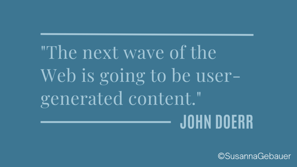 Quote "The next wave of the Web is going to be user-generated content."