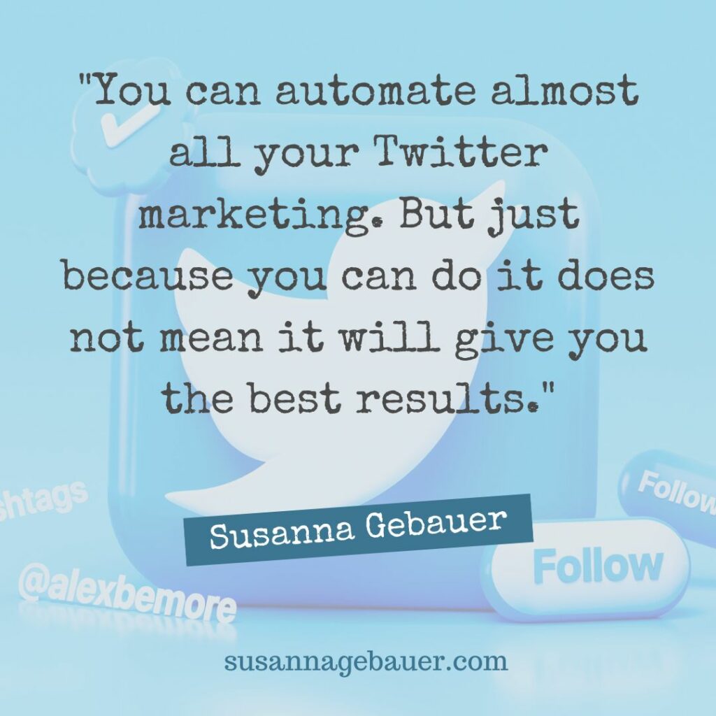 quote you can automate twitter but not best results