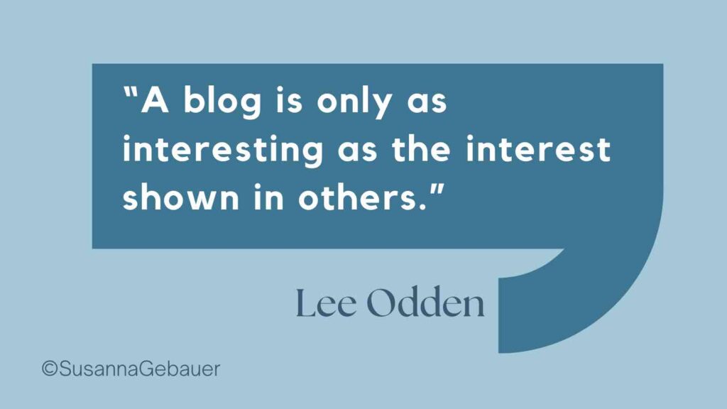 content creation process: quote blog is only as interesting as the interest shown in others