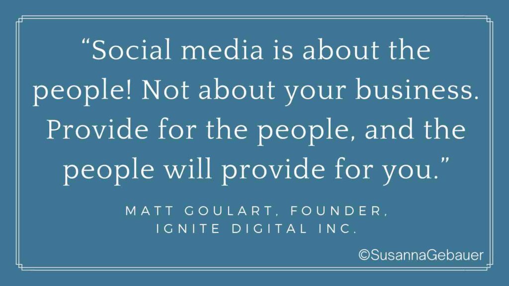 Quote: social media is about the people. provide for the people, and the people will provide for you.