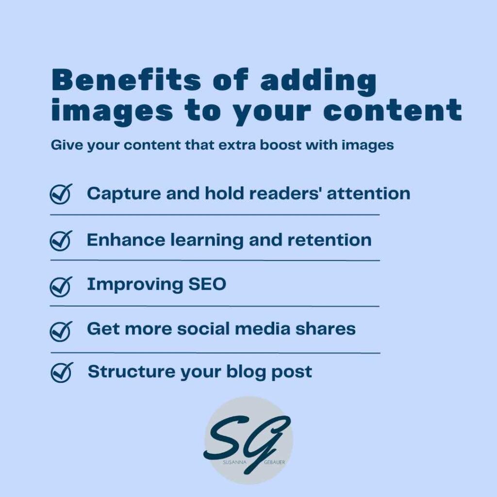 There are various benefits to adding images to your blog content